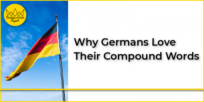Why Germans Love Their Compound Words – Translation Royale Why Germans Love Their Compound Words - Translation Royale