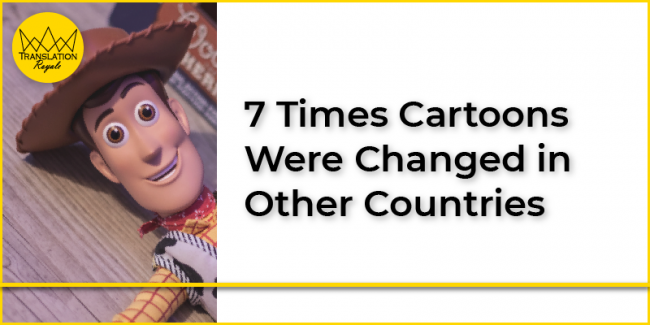 7 Times Cartoons Were Changed in Other Countries