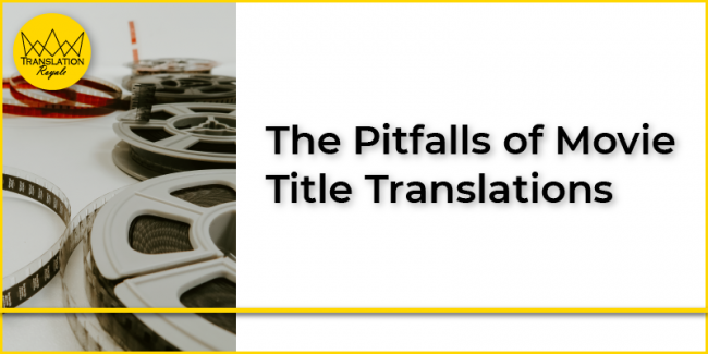 The Pitfalls of Movie Title Translations – Translation Royale The Pitfalls of Movie Title Translations - Translation Royale