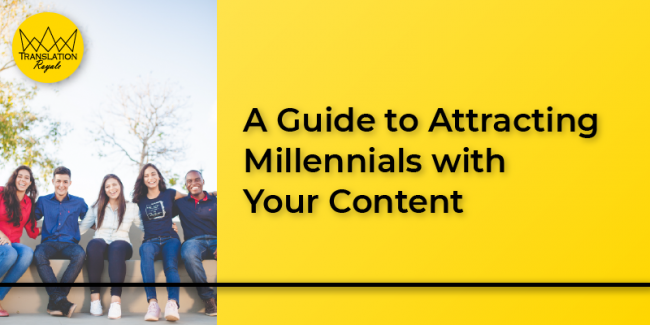 A guide to attracting millennials with your content – Translation Royale A guide to attracting millennials with your content - Translation Royale