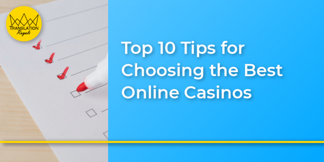 Top 10 Tips for Choosing the Best Online Casinos – Translation Royale Top 10 Tips for Choosing the Best Online Casinos - Translation Royale