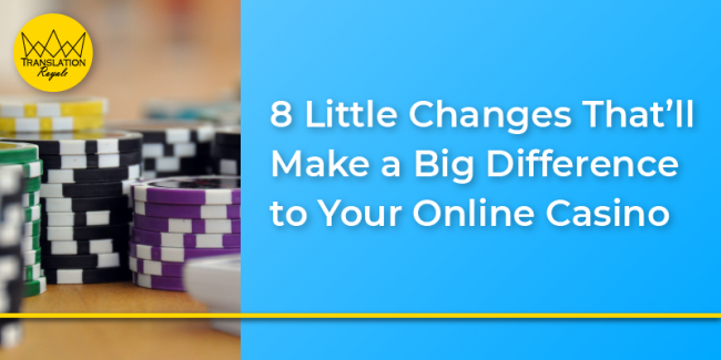 8 Little Changes That’ll Make a Big Difference to Your Online Casino – Translation Royale 8 Little Changes That’ll Make a Big Difference to Your Online Casino - Translation Royale