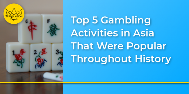Top 5 Gambling Activities in Asia That Were Popular Throughout History Top 5 Gambling Activities in Asia That Were Popular Throughout History
