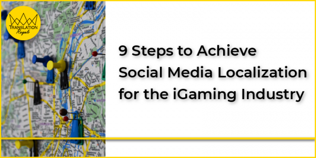 9 Steps to Achieve Social Media Localization for the iGaming Industry - Translation Royale