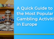 A Quick Guide to the Most Popular Gambling Activities in Europe - Translation Royale
