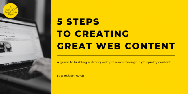 5 steps to creating great web content - Translation Royale