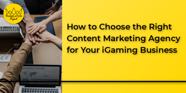 How to Choose the Right Content Marketing Agency for Your iGaming Business – Translation Royale How to Choose the Right Content Marketing Agency for Your iGaming Business - Translation Royale
