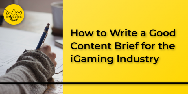 How to Write a Good Content Brief for the iGaming Industry – Translation Royale How to Write a Good Content Brief for the iGaming Industry - Translation Royale
