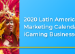 2020 Latin America Marketing Calendar for iGaming Businesses - Translation Royale