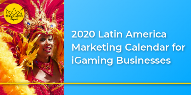 2020 Latin America Marketing Calendar for iGaming Businesses - Translation Royale
