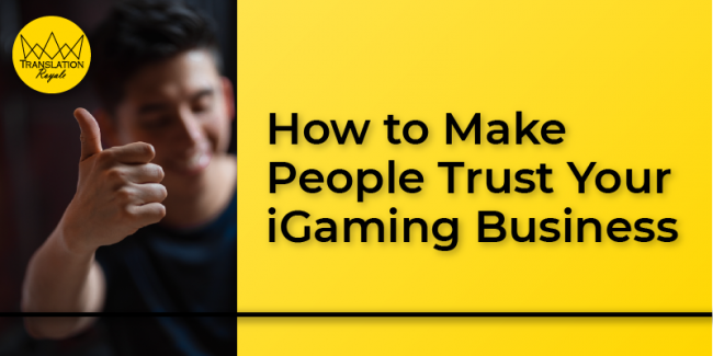 How to Make People Trust Your iGaming Business - Translation Royale