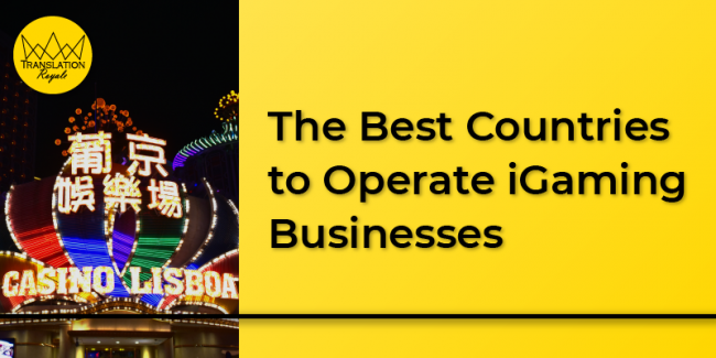 The Best Countries to Operate iGaming Businesses – Translation Royale The Best Countries to Operate iGaming Businesses - Translation Royale
