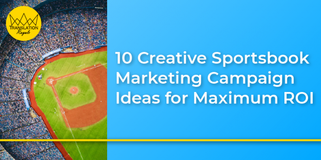 10 Creative Sportsbook Marketing Campaign Ideas for Maximum ROI - Translation Royale