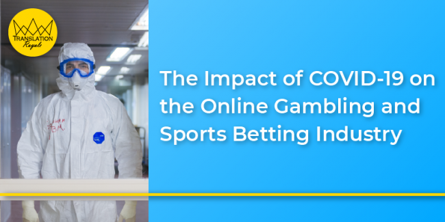 The Impact of COVID-19 on the Online Gambling and Sports Betting Industry