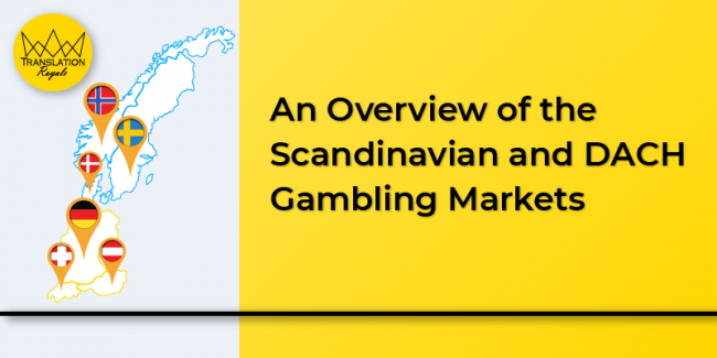 An Overview of the Scandinavian and DACH Gambling Markets An Overview of the Scandinavian and DACH Gambling Markets