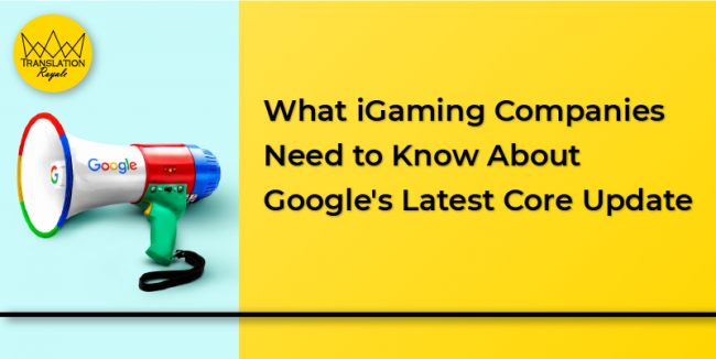 What iGaming Companies Need to Know About Google’s Latest Core Update 2020 – Translation Royale What iGaming Companies Need to Know About Google's Latest Core Update 2020 - Translation Royale