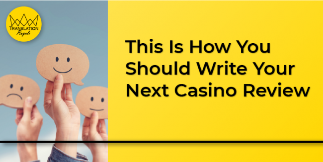 This Is How You Should Write Your Next Casino Review - Translation Royale