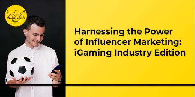 Harnessing the Power of Influencer Marketing – Translation Royale Harnessing the Power of Influencer Marketing - Translation Royale