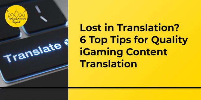 Six Top Tips for Quality iGaming Content Translation - Translation Royale
