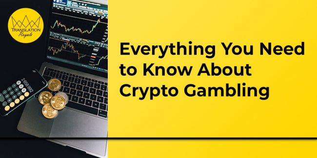 Everything You Need to Know About Crypto Gambling - Translation Royale