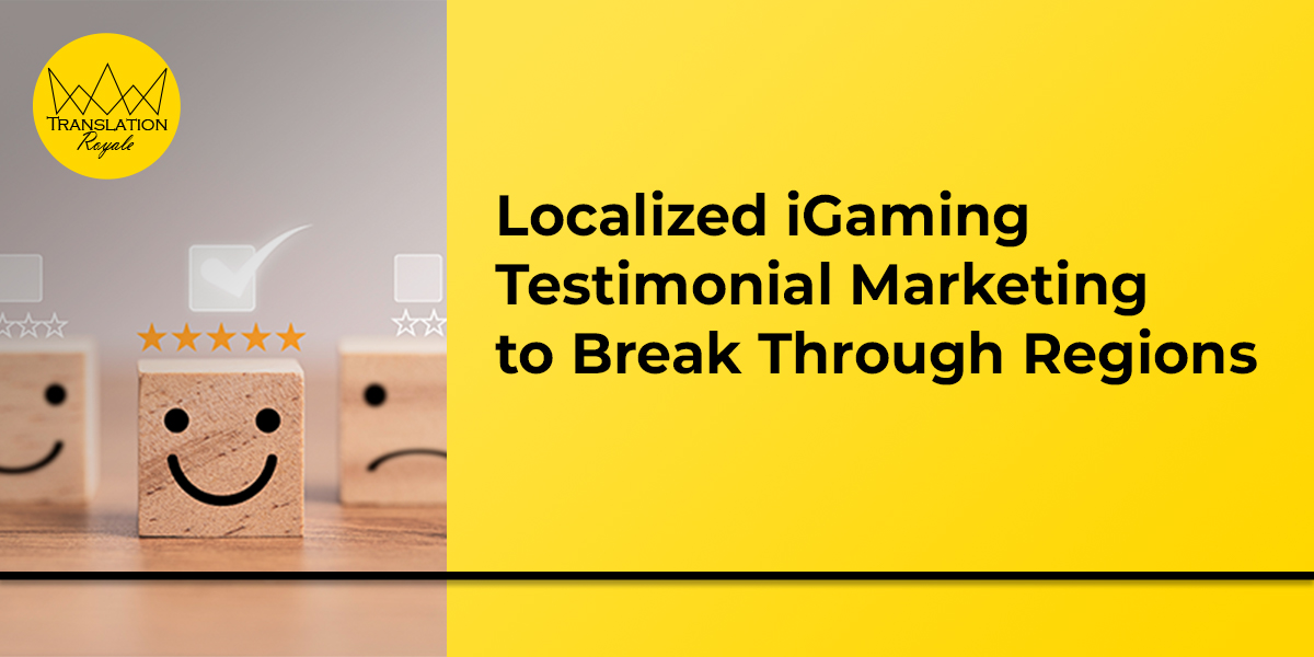 Localized iGaming Testimonial Marketing to Break Through Regions - Translation Royale