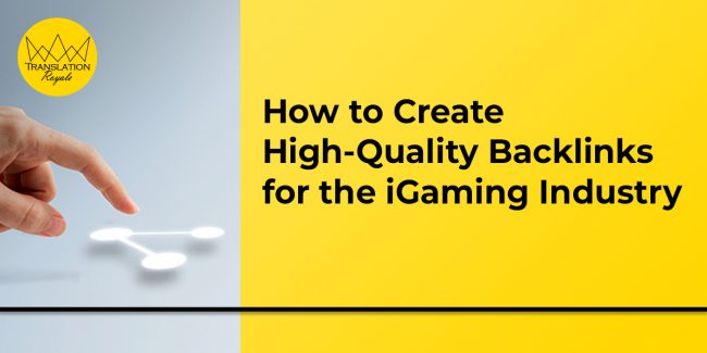 How to Create High-Quality Backlinks for the iGaming Industry - Translation Royale