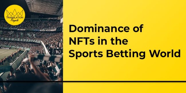 Dominance of NFTs in the Sports Betting World - Translation Royale