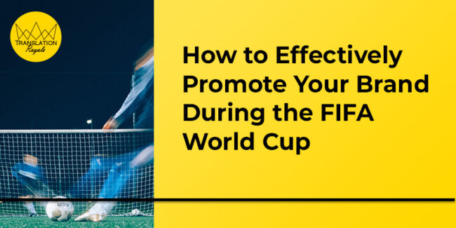 How to Effectively Promote Your iGaming Brand During the FIFA World Cup - Translation Royale