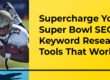 Supercharge Your Super Bowl SEO_ Keyword Research Tools That Work - Translation Royale