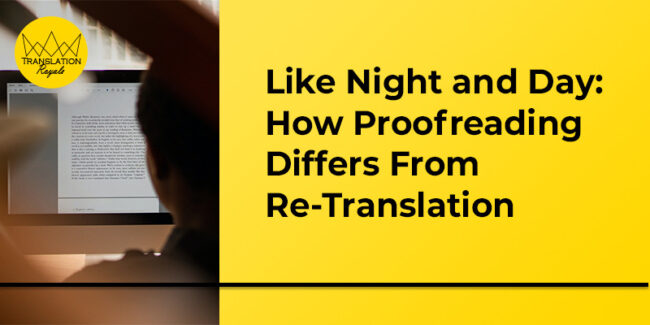 Like Night and Day - How Proofreading Differs From Re-Translation - Translation Royale