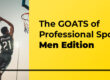 The GOATS of Professional Sports - Men Edition - Translation Royale