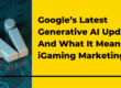 Google’s Latest Generative AI Update And What It Means for iGaming Marketing - Translation Royale