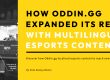 How Oddin.gg expanded its reach with multilingual esports content